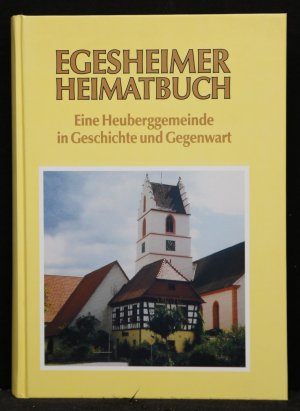 Egesheimer Heimatbuch. EIne Heuberggemeinde in Geschichte und Gegenwart.