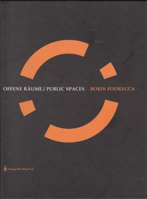 gebrauchtes Buch – Boeckl, Matthias und Werner Oechslin – Offene Räume / Public Spaces - Boris Podrecca: Designs for Urban Square in Europe