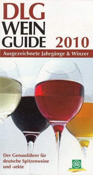 DLG Wein-Guide 2010 - Ausgezeichnete Jahrgänge & Winzer