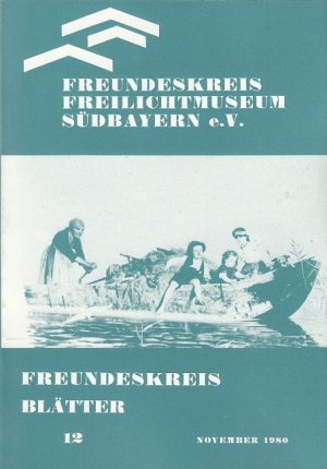 gebrauchtes Buch – Freundeskreis Freilichtmuseum Südbayern e – Freundeskreis Blätter 12 / November 1980 - Freilichtmuseum Südbayern u.a.: Schuberth, Oberösterreichische Freilichtmuseen