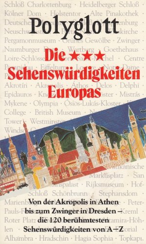 gebrauchtes Buch – Die Sehenswürdigkeiten Europas : 142 Sehenswürdigkeiten ; [von der Akropolis in Athen bis zum Zwinger in Dresden ; die 142 berühmtesten Sehenswürdigkeiten von A - Z]