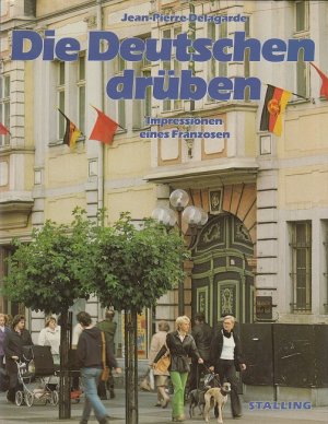 Die Deutschen drüben. Impressionen eines Franzosen