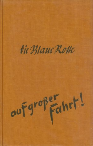 Die Blaue Rotte auf grosser Fahrt. Textzeichn.: Liesel Rosendahl