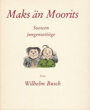 Maks än Moorits : soowen jungensetööge. foon Wilhelm Busch. Önjt frasch ouerseet foon Nis Richard Marcussen. Bearbed foon V. Tams Jörgensen. Ütdänj foon di Nordfrasche Feriin / Nordfriisk Instituut: Nordfriisk Instituut ; Nr. 52a