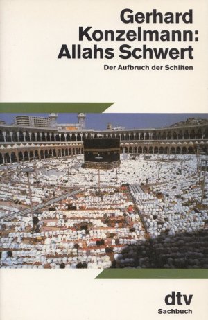 gebrauchtes Buch – Gerhard Konzelmann – Allahs Schwert : der Aufbruch der Schiiten. / dtv ; 11351 : Sachbuch