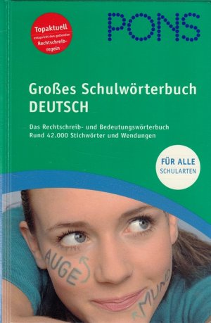 gebrauchtes Buch – Haverkamp-Balhar, Susanne und Andreas Cyffka – PONS großes Schulwörterbuch Deutsch : das große Rechtschreib- und Bedeutungswörterbuch. [bearb. von: Susanne Haverkamp-Balhar ; Simone Heinold (Regelteil). Projektleitung: Andreas Cyffka]