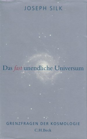 Das fast unendliche Universum : Grenzfragen der Kosmologie. Aus dem Engl. von Thomas Filk