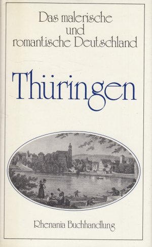 gebrauchtes Buch – Ludwig Bechstein – Thüringen. Das malerische und romantische Deutschland