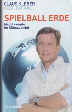 gebrauchtes Buch – Kleber, Claus und Cleo Paskal – Spielball Erde : Machtkämpfe im Klimawandel.