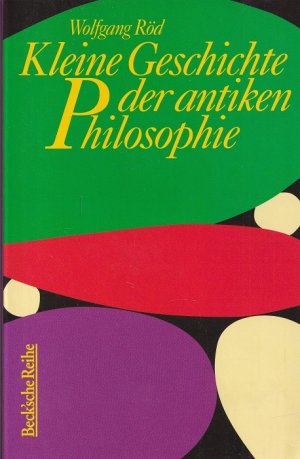 gebrauchtes Buch – Wolfgang Röd – Kleine Geschichte der antiken Philosophie. Beck'sche Reihe ; 4018.