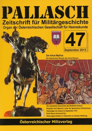 Pallasch 47 - Zeitschrift für Militärgeschichte - u.a. Nikolaus von Kues und der Kampf im Enneberg 1458 Organ der Österreichischen Gesellschaft für Herreskunde