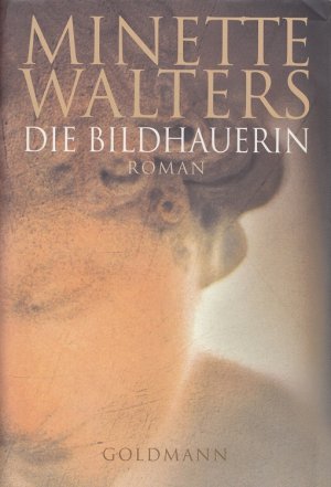 gebrauchtes Buch – Minette Walters – Die Bildhauerin Aus dem Engl. von Mechtild Sandberg-Ciletti