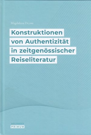 gebrauchtes Buch – Magdalena Drywa – Konstruktionen von Authentizität in zeitgenössischer Reiseliteratur. Solivagus primum ; Bd. 1