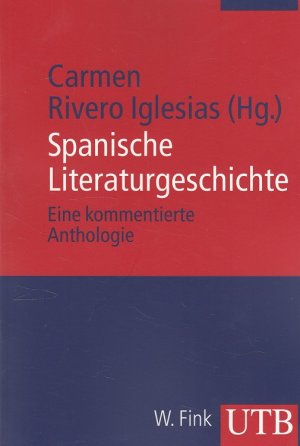 gebrauchtes Buch – Rivero Iglesias – Spanische Literaturgeschichte  - Eine kommentierte Anthologie. / UTB ; 3988