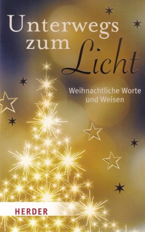 gebrauchtes Buch – Ulrich Sander – Unterwegs zum Licht : Weihnachtliche Worte und Weisen.