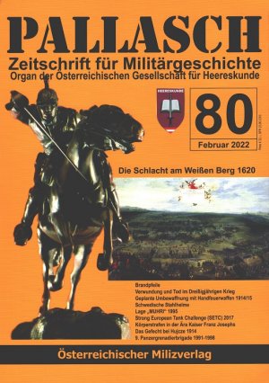 Pallasch 80 - Zeitschrift für Militärgeschichte - u.a. Die Schlacht am Weißen Berg 1620 Organ der Österreichischen Gesellschaft für Herreskunde