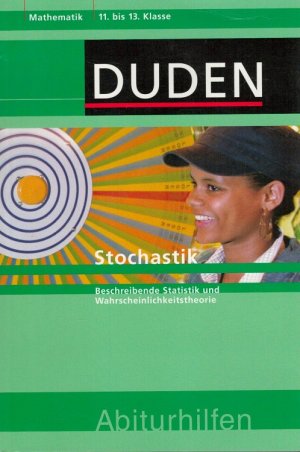 gebrauchtes Buch – Knoche, Ingrid – Stochastik : Beschreibende Statistik und Wahrscheinlichkeitstheorie Duden-Abiturhilfen 11. bis 13. Klasse Mathematik