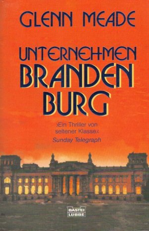 gebrauchtes Buch – Glenn Meade – Unternehmen Brandenburg Aus dem Engl. von Wolfgang Thon / Bastei-Lübbe-Taschenbuch ; Bd. 14190 : Allgemeine Reihe