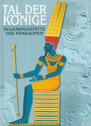 gebrauchtes Buch – Alberto Siliotti – Das Tal der Könige - Begräbnisstätte der Pharaonen