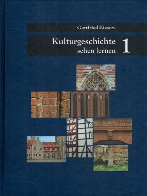 gebrauchtes Buch – Gottfried Kiesow – Kulturgeschichte sehen lernen 1 Deutsche Stiftung Denkmalschutz