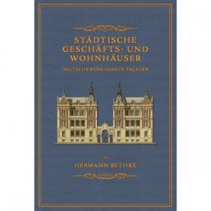 Städtische Geschäfts- und Wohnhäuser Deutsche Renaissance-Facaden