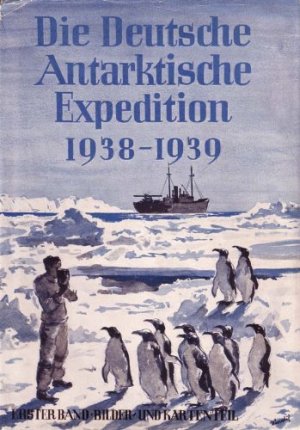 Die deutsche antarktische Expedition 1938/39 (3 Bände komplett) mit dem Flugzeugstützpunkt der Deutschen Lufthansa A.G.M.S. 