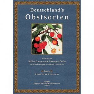 Deutschlands Obstsorten Band 5: Kirschen und Steinobst