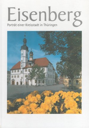 gebrauchtes Buch – Erhard Lemm – Eisenberg - Porträt einer Kreisstadt in Thüringen Deutsch - English - Francais