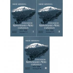 Ergebnisse der Schwedischen zoologischen Expedition nach dem Kilimandjaro (3 Bände) dem Meru und umgebenden Massaisteppen Deutsch-Ostafrikas 1905 - 1906