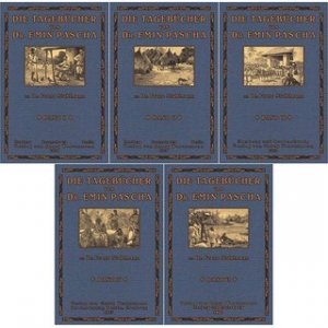 Die Tagebücher von Dr. Emin Pascha (5 Bände) Band 1- 4 und 6 (Band 5 nicht erschienen) / Herausgegeben mit Unterstützung des Hamburgischen Staates und […]