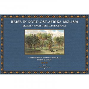 Reise in Nordostafrika - Skizzen nach der Natur gemalt 1859-1860