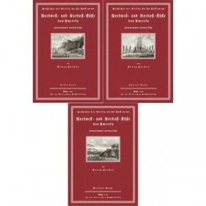 Geschichte der Reisen, die seit Cook an der Nordwest- und Nordost-Küste von Amerika (3 Bände) und in dem nördlichsten Amerika selbst von Meares, Dixon […]