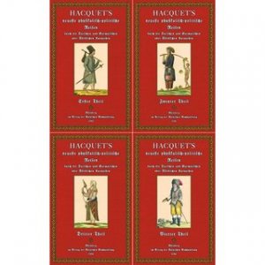 Reisen in den Jahren 1788 und 1789 durch die Dacischen und Sarmatischen oder Nördlichen Karpathen (4 Bände) Hacquet