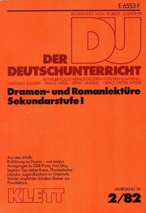 Der Deutschunterricht - 34. Jahrgang Heft 2/82 - Dramen- und Romanlektüre Sekundarstufe I