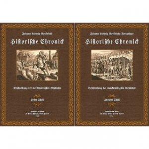 Historische Chronick oder Beschreibung der Merckwürdigsten Geschichte, so sich von Anfang der Welt bis auf das Jahr Christi 1619 zugetragen (2 Bände)
