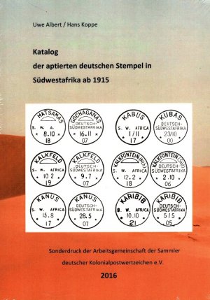 gebrauchtes Buch – Albert, Uwe und Hans Koppe – Aptierte deutsche Stempel in Südwestafrika ab 1915 Aufstellung aller aptierten deutschen Stempel mit Beschreibung, Bewertung und Angaben zu den Verwendungszeiten