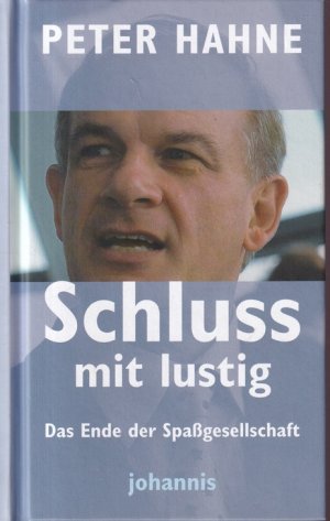 gebrauchtes Buch – Peter Hahne – Schluss mit lustig ! : Das Ende der Spaßgesellschaft.