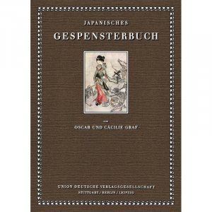 Japanisches Gespensterbuch Mit Tafeln nach japanischen Malereien und Holzschnitten