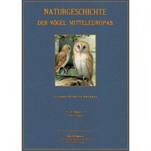 Raubvögel - Naturgeschichte der Vögel Mitteleuropas Band 5 Herausgegeben von Dr. Carl R. Hennicke in Gera