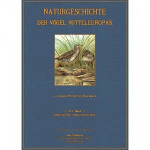 Ibisse, Flughühner, Trappen, Kraniche, Rallen - Naturgeschichte der Vögel Mitteleuropas Band 7 Herausgegeben von Dr. Carl R. Hennicke in Gera