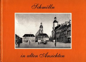 gebrauchtes Buch – Günter Schneider – Schmölln in alten Ansichten