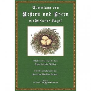 Sammlung von Nestern und Eiern verschiedener Vögel aus den Cabineten des Herrn Geheimen Hofrath Schmidel und des Herrn Verfassers.