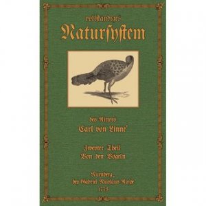 Von den Vögeln - Vollständiges Natursystem 2. Theil Des Ritters Carl von Linné, königlich Schwedischen Leibarztes vollständiges Natursystem