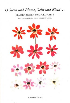 gebrauchtes Buch – Schneider, Marianne – O Stern und Blume, Geist und Kleid ... : Blumenbilder und Gedichte von Leonardo da Vinci bis Ernst Jandl. hrsg. von Marianne Schneider und Lothar Schirmer