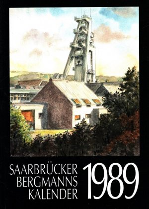 gebrauchtes Buch – Pohmer, Karlheinz, Annette Weinmann Hans-Reiner Biehl u – Saarbrücker Bergmannskalender 1989 hrsg. von der Saarbergwerke-Aktiengesellschaft, Saarbrücken