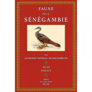 gebrauchtes Buch – Rochebrune, Alphonse Trémeau de – Faune de la Sénégambie - Atlas: Oiseaux