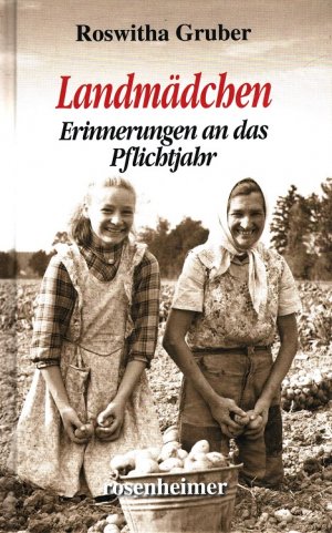 Landmädchen : Erinnerungen an das Pflichtjahr.