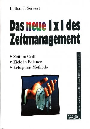 gebrauchtes Buch – Seiwert, Lothar J – Das neue 1 x 1 des Zeitmanagement : Zeit im Griff - Ziele in Balance - Erfolg mit Methode.