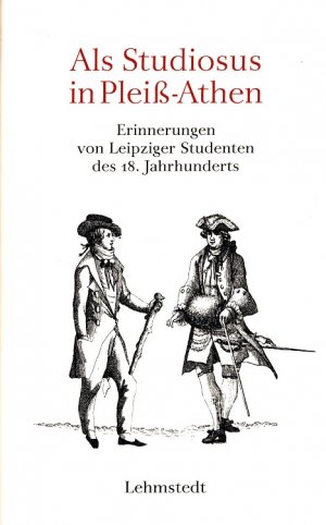 gebrauchtes Buch – Katrin Löffler – Als Studiosus in Pleiß-Athen : Autobiographische Erinnerungen von Leipziger Studenten des 18. Jahrhunderts.