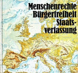 Menschenrechte, Bürgerfreiheit, Staatsverfassung. [Hrsg.: Der Kultusminister d. Landes Nordrhein-Westfalen]